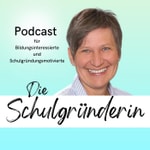 Logo of the podcast Die Schulgründerin Podcast Die Schulgründerin
