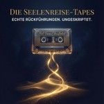 Logo of the podcast Die Seelenreise-Tapes Podcast Die Seelenreise-Tapes