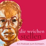 die weichen stellen. Ein Podcast zum Echtsein. Podcast die weichen stellen. Ein Podcast zum Echtsein.