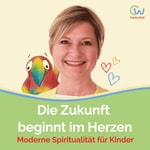 Logo of the podcast Die Zukunft beginnt im Herzen - Der Podcast über moderne Spiritualität für Kinder Podcast Die Zukunft beginnt im Herzen - Der Podcast über moderne Spiritualität für Kinder