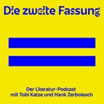 Logo of the podcast Die zweite Fassung - der Literatur-Podcast Podcast Die zweite Fassung - der Literatur-Podcast