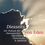 Diesseits von Eden - Gespräche über Gott & die Welt Podcast Diesseits von Eden - Gespräche über Gott & die Welt