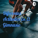 Logo of the podcast Diferentes Actitudes En El Gimnasio Podcast Diferentes Actitudes En El Gimnasio