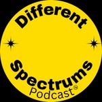 Different Spectrums Podcast ™️ Podcast Different Spectrums Podcast ™️