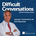 Difficult Conversations -Lessons I learned as an ICU Physician Podcast Difficult Conversations -Lessons I learned as an ICU Physician
