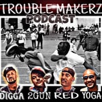 Logo of the podcast Digga Jones, 2 Gun Tony, & Red’s Trouble Makerz Podcast Podcast Digga Jones, 2 Gun Tony, & Red’s Trouble Makerz Podcast