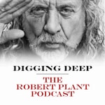Logo of the podcast Digging Deep with Robert Plant Logo of the podcast Digging Deep with Robert Plant
