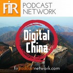 Digital China: the Podcast for Western Marketers with a Chinese Audience Podcast Digital China: the Podcast for Western Marketers with a Chinese Audience