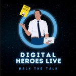 Digital Heroes Live Podcast Digital Heroes Live