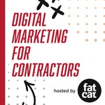 Digital Marketing for Contractors Podcast Digital Marketing for Contractors