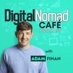 Digital Nomad Cafe Podcast | Online Business, Freelancing & Remote Work Digital Nomad Cafe Podcast | Online Business, Freelancing & Remote Work