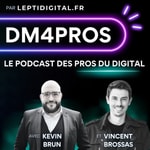 Podcast [DM4PROS] DigitalMarketing4Pros - Votre veille digitale (IA, SEO, GEO, Paid, Social Media, Growth Marketing, ...)