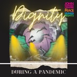 Dignity During a Pandemic: No One Left Behind Podcast Dignity During a Pandemic: No One Left Behind
