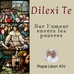Logo of the podcast Dilexi Te- Pape Léon XIV Podcast Dilexi Te- Pape Léon XIV