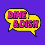 Logo of the podcast Dine & Dish Podcast Dine & Dish
