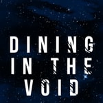 Podcast Dining in the Void