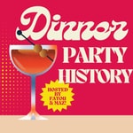 Logo of the podcast Dinner Party History Podcast Dinner Party History