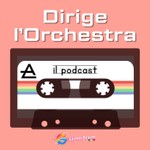 Podcast Dirige l'Orchestra