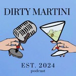 Logo of the podcast Dirty Martini Podcast Dirty Martini