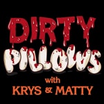 Logo of the podcast Dirty Pillows Podcast Podcast Dirty Pillows Podcast