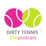 Logo of the podcast Dirty Tennis. Clean Living. The Podcast! Podcast Dirty Tennis. Clean Living. The Podcast!