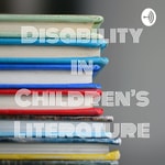 Logo of the podcast Disability in Children’s Literature Podcast Disability in Children’s Literature