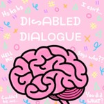 Logo of the podcast Disabled Dialogue Podcast Disabled Dialogue
