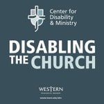 Logo of the podcast Disabling the Church from the Center for Disability and Ministry Podcast Disabling the Church from the Center for Disability and Ministry