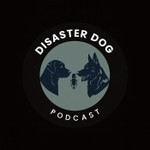 Podcast Disaster Dog Podcast