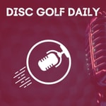 Logo of the podcast Disc Golf Daily Podcast Disc Golf Daily