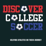 Discover College Soccer Podcast Discover College Soccer