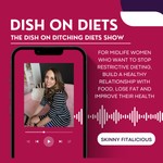 Dish On Ditching Diets Podcast Dish On Ditching Diets