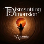 Logo of the podcast Dismantling the 3rd Dimension: The Journey out of the Tribe and into the Collective Podcast Dismantling the 3rd Dimension: The Journey out of the Tribe and into the Collective