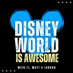 Disney World is Awesome Podcast Disney World is Awesome