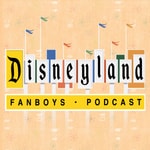 Logo of the podcast Disneyland Fanboys Podcast Podcast Disneyland Fanboys Podcast