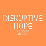 Logo of the podcast Disruptive Hope Podcast Disruptive Hope