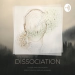 Logo of the podcast Dissociation Podcast Dissociation