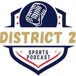 Logo of the podcast District 2 Sports Podcast Podcast District 2 Sports Podcast
