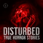 Logo of the podcast Disturbed: True Horror Stories Logo of the podcast Disturbed: True Horror Stories