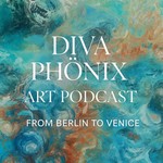 Podcast Diva Phoenix Art Podcast - From Berlin to Venice