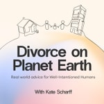 Logo of the podcast Divorce on Planet Earth: Real World Advice for Well-Intentioned Humans Podcast Divorce on Planet Earth: Real World Advice for Well-Intentioned Humans