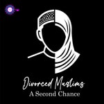 Logo of the podcast Divorced Muslims: A Second Chance Podcast Divorced Muslims: A Second Chance