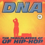 DNA: The Trailblazers of Hip Hop Podcast DNA: The Trailblazers of Hip Hop