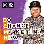 Logo of the podcast Do Change Marketing Now Podcast Do Change Marketing Now