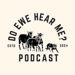 Logo of the podcast Do Ewe Hear Me Podcast Do Ewe Hear Me
