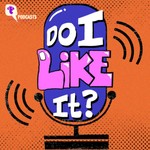 Logo of the podcast Do I Like It? Podcast Do I Like It?
