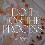 Logo of the podcast Do It For the Process: For The Artists by Emily Jeffords