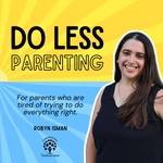 Do Less Parenting Podcast Do Less Parenting
