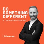 Do Something Different: A Leadership Podcast Podcast Do Something Different: A Leadership Podcast
