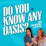 Logo of the podcast Do You Know Any Oasis? Podcast Do You Know Any Oasis?